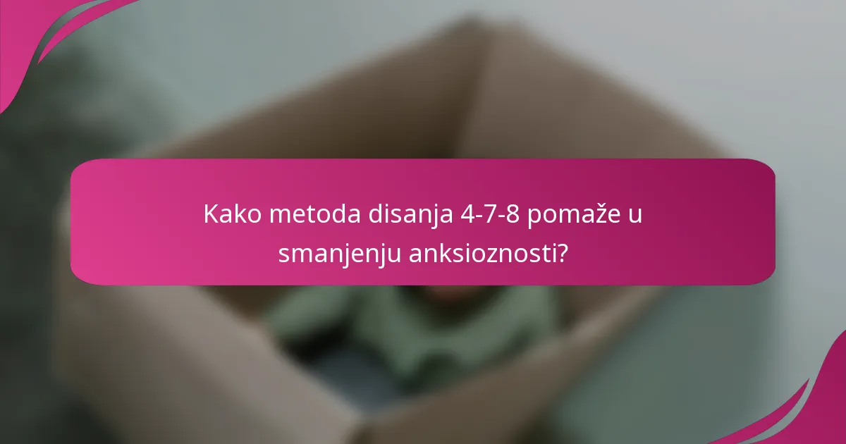 Kako metoda disanja 4-7-8 pomaže u smanjenju anksioznosti?