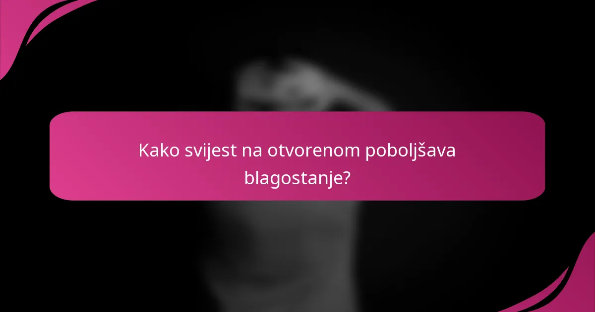 Kako svijest na otvorenom poboljšava blagostanje?
