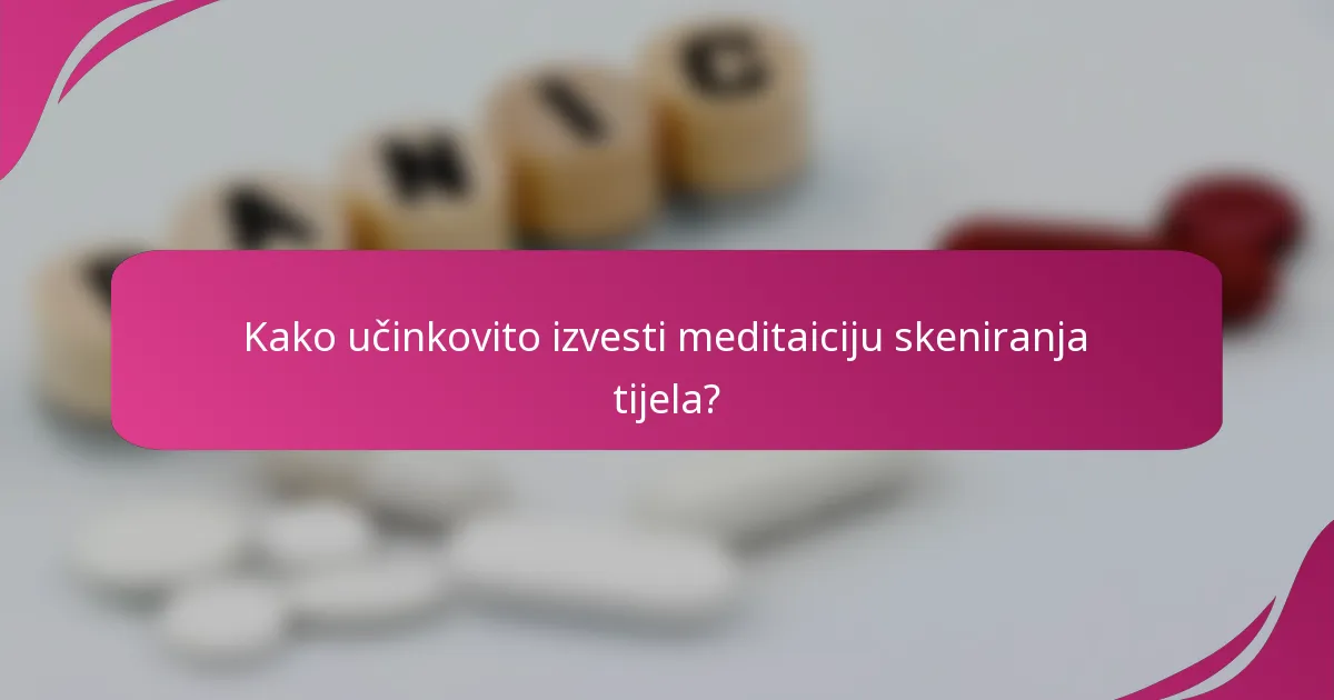 Kako učinkovito izvesti meditaiciju skeniranja tijela?
